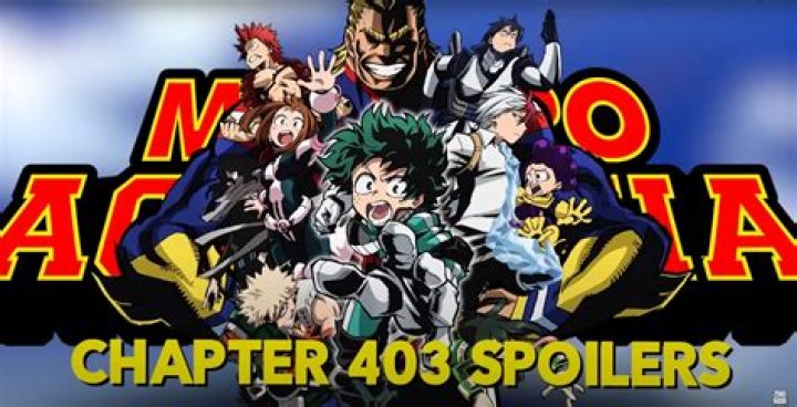 My Hero Academia 403 Spoilers: Release Date, Raw Scans, Reddit, Leaks, Twitter