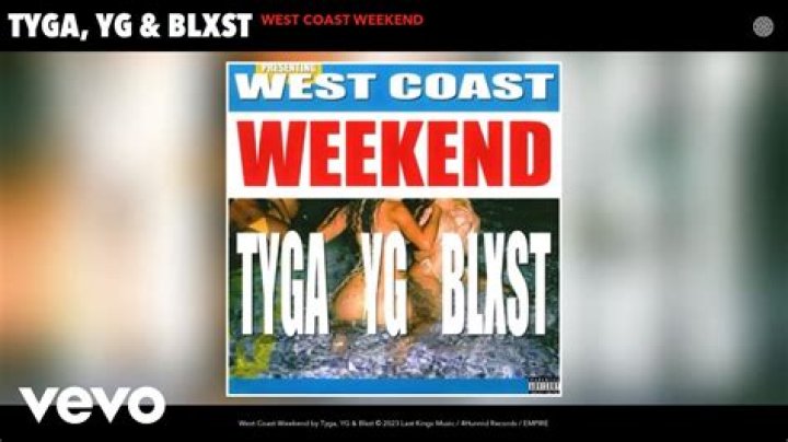 Tyga, YG, Blxst Team Up For Cali Tribute "West Coast Weekend"